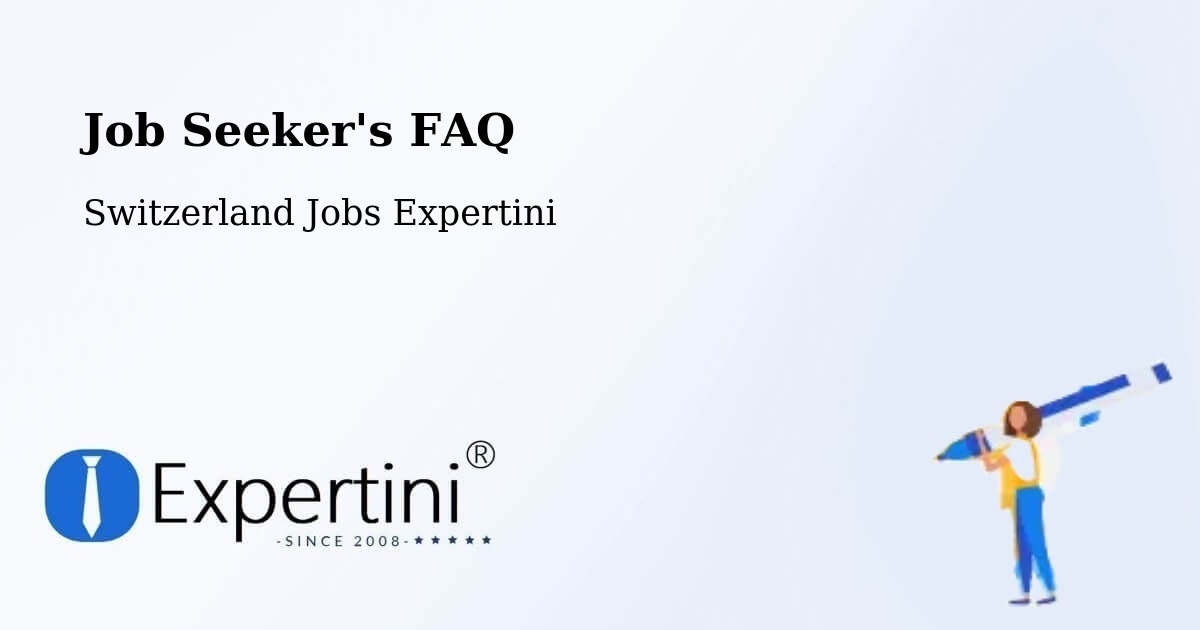 Job Seeker FAQ – Unterseen - Switzerland Jobs Expertini